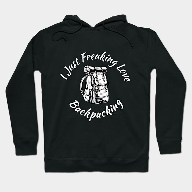 Vintage I Just Freaking Love Backpacking Hoodie by SAM DLS